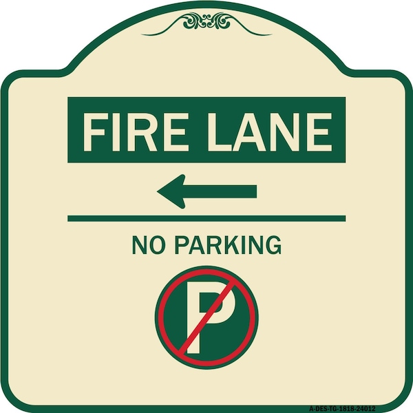 Signmission Fire Lane No Parking W/ No Parking & Left Arrow Heavy-Gauge Alum Sign, 18" x 18", TG-1818-24012 A-DES-TG-1818-24012 - main